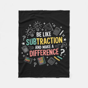 Be Like Subtraction And Make A Difference Funny Ma Fleece Blanket