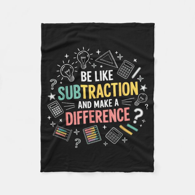 Be Like Subtraction And Make A Difference Funny Ma Fleece Blanket (Front)