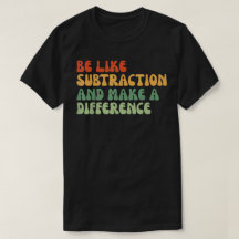 Be Like Subtraction And Make A Difference Math