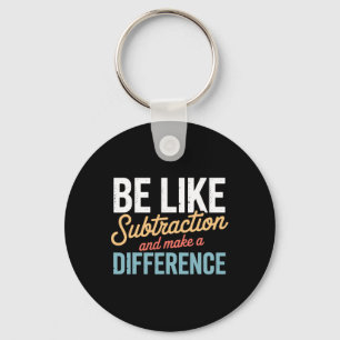 Be Like Subtraction Make A Difference Teacher Stud Key Ring