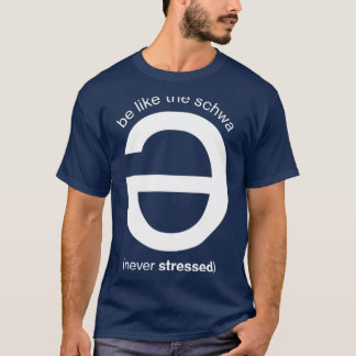 Be Like the Schwa friends T-Shirt