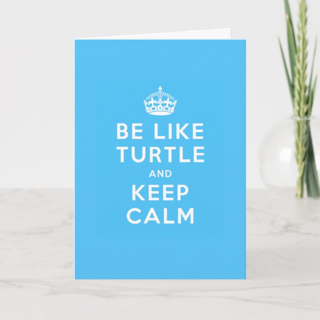 Be like TURTLE and KEEP CALM blue quote Card (Front)