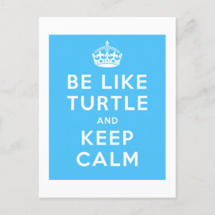 Be like TURTLE and KEEP CALM blue quote Postcard