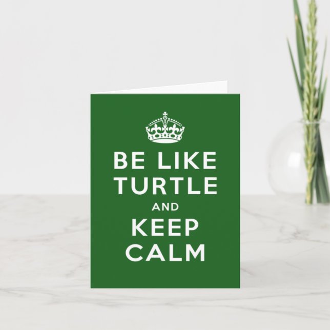 Be like TURTLE and KEEP CALM green quote Card (Front)