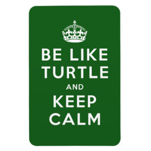 Be like TURTLE and KEEP CALM green quote Magnet