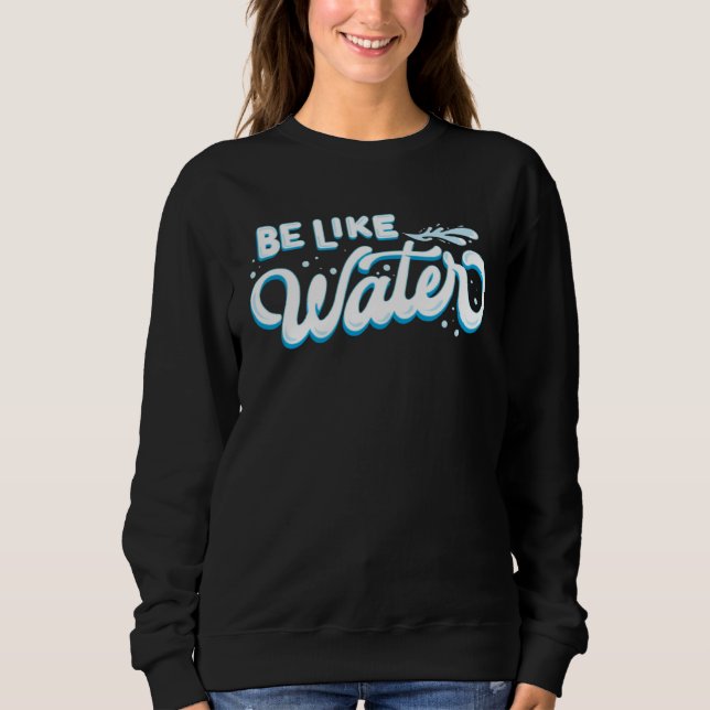 Be Like Water Daoism Ancient Chinese Tai Chi Taois Sweatshirt (Front)