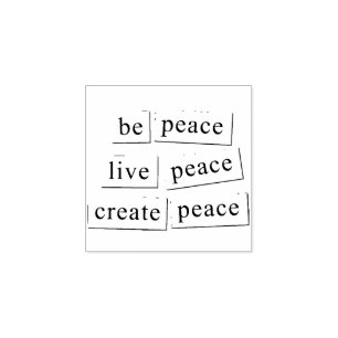 "be, live, create peace" rubber stamp