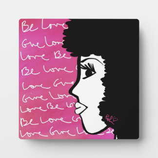 Be Love Give Love Plaque with Easel