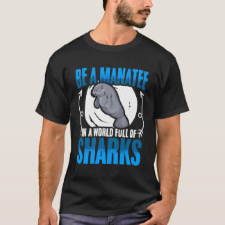 Be Manatee World Of Shark Dugong Sea Manatees Chub T-Shirt