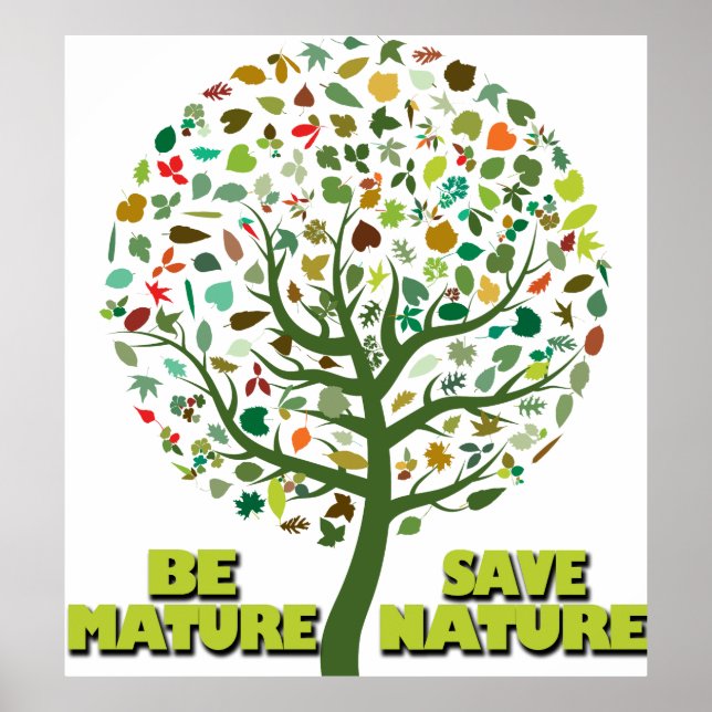 Be Mature Save Nature Poster (Front)