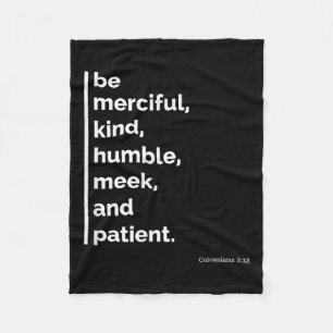 Be Merciful, Kind, Humble, Meek, And Patient Motiv Fleece Blanket