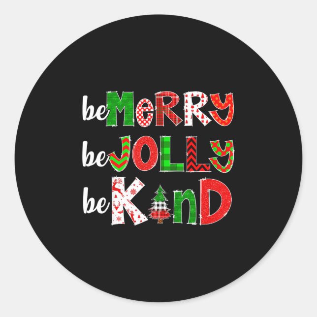 be merry be jolly be kind merry christmas teacher  classic round sticker (Front)