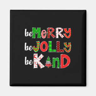 Be Merry Be Jolly Be Kind Merry Christmas Teacher  Magnet