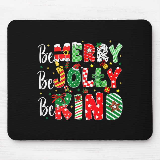 Be Merry Be Jolly Be Kind Merry Christmas Teacher  Mouse Pad (Front)