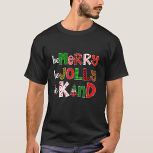 Be Merry Be Jolly Be Kind Merry Christmas Teacher T-Shirt