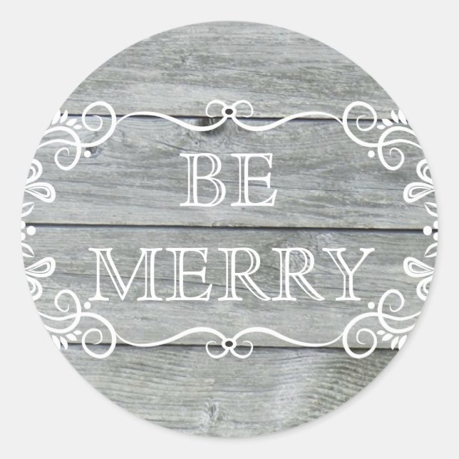 Be Merry  Country Wood Chic Classic Round Sticker (Front)