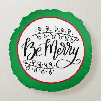 Be Merry Red and Green Cheerful Christmas Round Cushion