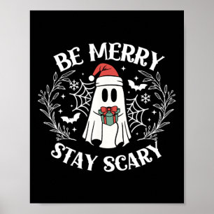 Be Merry Stay Scary Ghost Funny Halloween Christma Poster