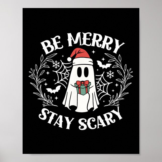 Be Merry Stay Scary Ghost Funny Halloween Christma Poster (Front)