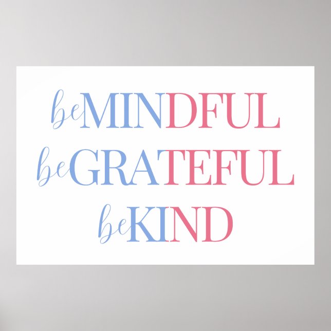 Be Mindful Be Grateful Be Kind | Blue Pink Poster (Front)