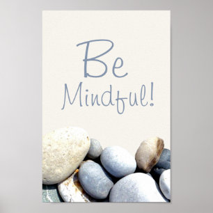Be Mindful Inspiring Quote Typography Pebbles Poster