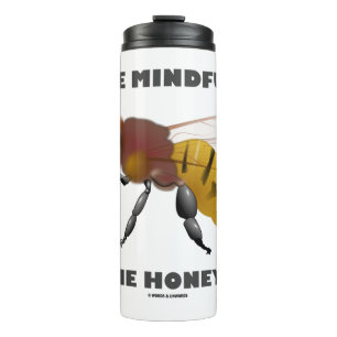 Be Mindful Of The Honey Bee Apiarist Attitude Thermal Tumbler