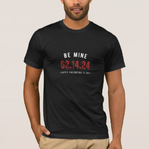 Be Mine. 02.14.24. Happy Valentine's Day T-Shirt