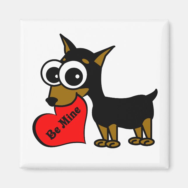 Be Mine Cute Miniature Pinscher Magnet (Front)
