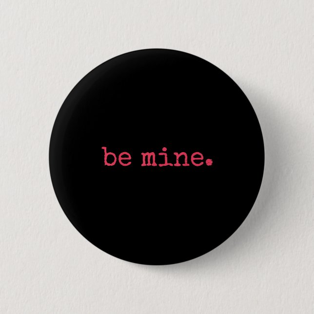 Be Mine - Fine Funny Couple Matching Valentine's D 6 Cm Round Badge (Front)
