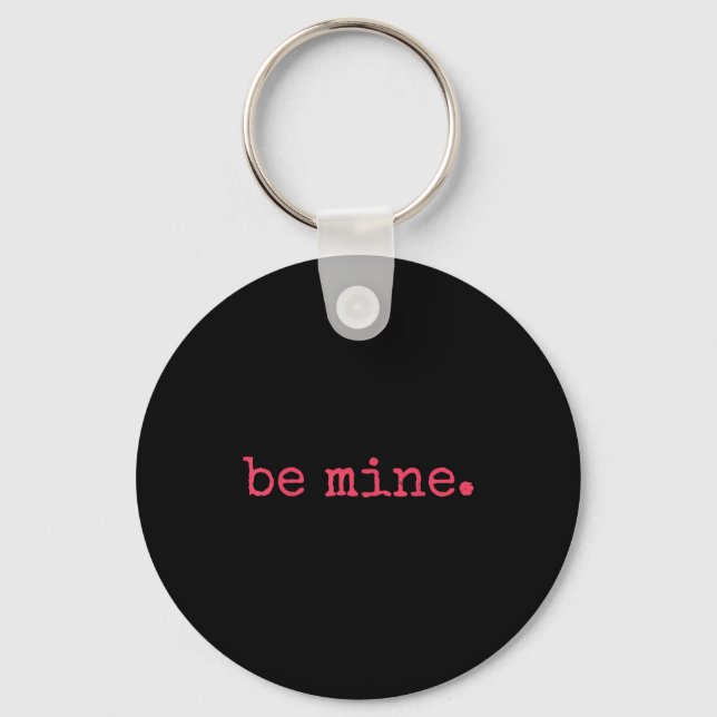 Be Mine - Fine Funny Couple Matching Valentine's D Key Ring (Front)