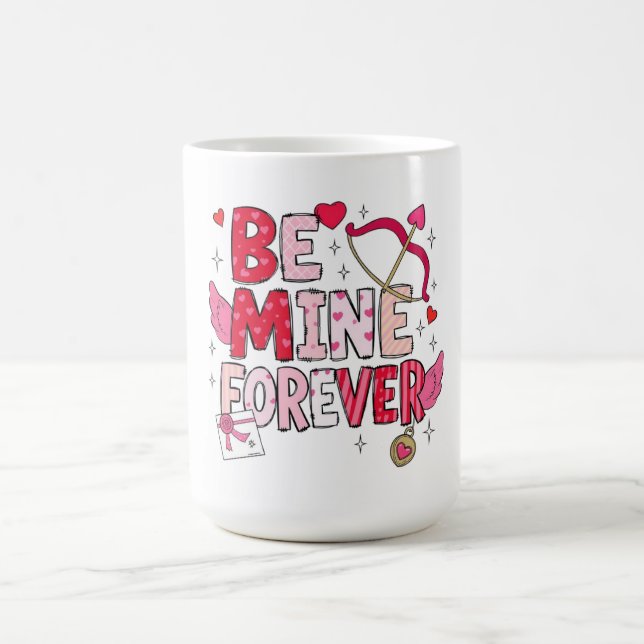 Be Mine Forever  Coffee Mug (Center)