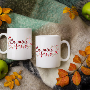 Be Mine Forever Mug
