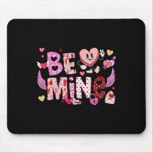 Be Mine Funny Valentine Candy Heart  Mouse Pad