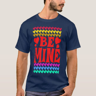 BE MINE gift T-Shirt