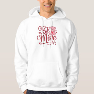 Be Mine Hoodie