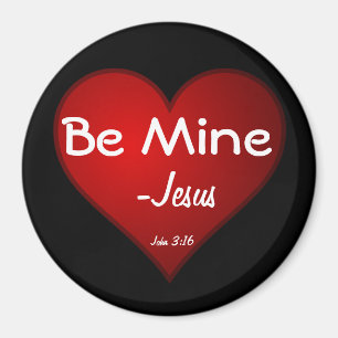 Be Mine JESUS Magnet