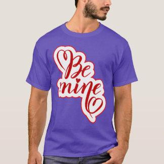 be mine love boy T-Shirt