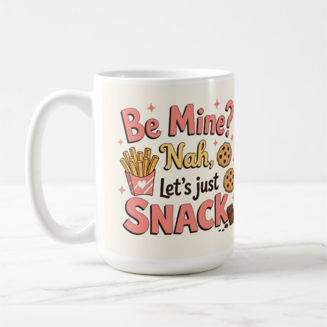 Be mine? Nah let's just snack Coffee Mug (Left)