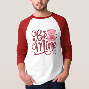 Be Mine T-Shirt