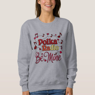 Be Mine T-Shirt Sweatshirt
