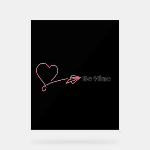 Be Mine: The Romantic Express Acrylic Sign