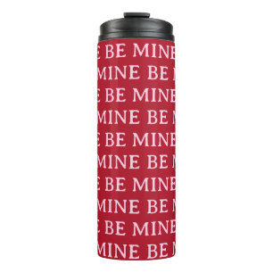 Be Mine Valentine’s Day Gift – Romantic Love Thermal Tumbler