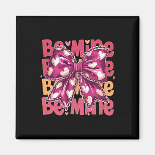 Be Mine Valentines Day Shirt Valentine Happy Valen Magnet
