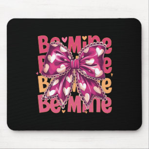 Be Mine Valentines Day Shirt Valentine Happy Valen Mouse Pad