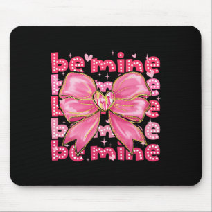 Be Mine Valentines Day Valentine Happy Valentines  Mouse Pad