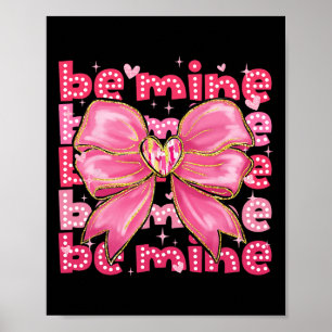 Be Mine Valentines Day Valentine Happy Valentines  Poster