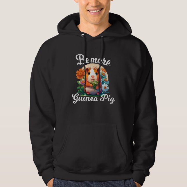 Be More A Guinea Pig for a Guinea Pig Hoodie (Front)