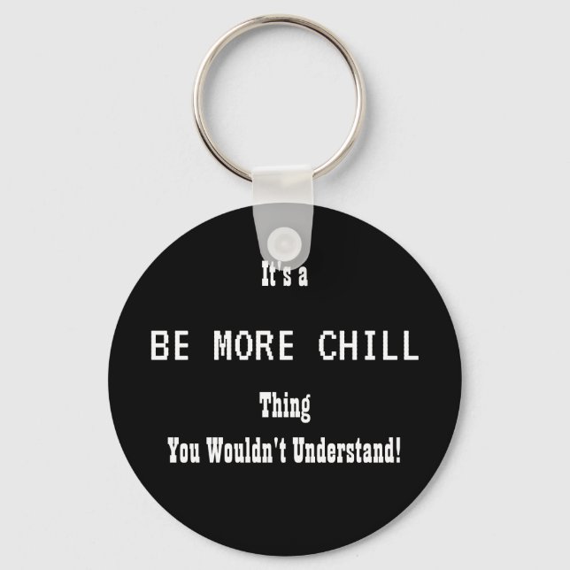 Be More Chill Keychain (Front)