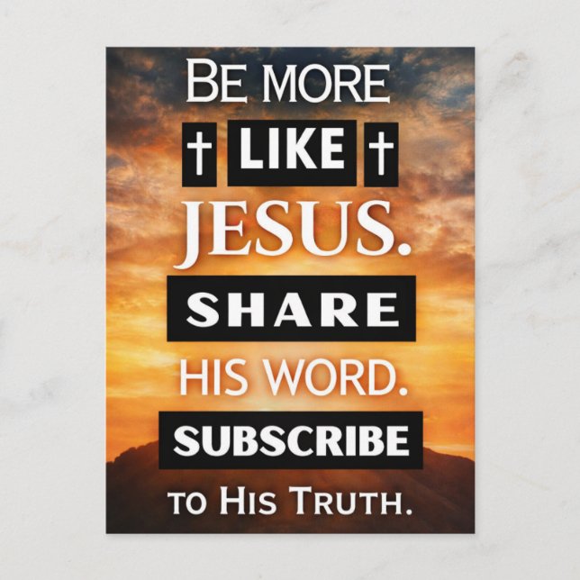 Be More Like Jesus. Share His Word. Postcard (Front)