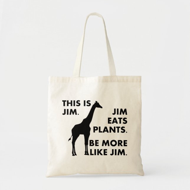 Be More Like Jim Tote Bag (Front)